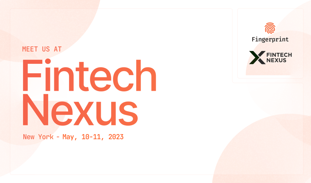 Meet the Fingerprint team at Fintech Nexus 2023