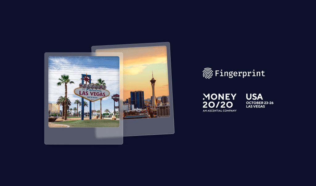 Meet Fingerprint at Money 20/20 2022