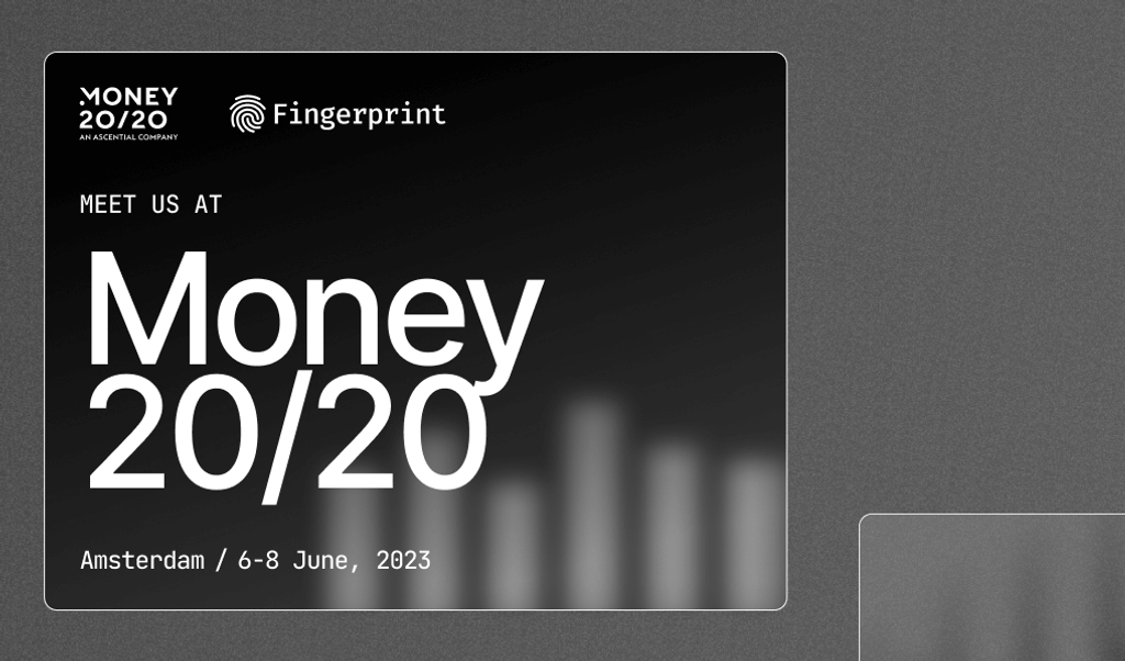 Meet the Fingerprint team at Money20/20 Europe 2023